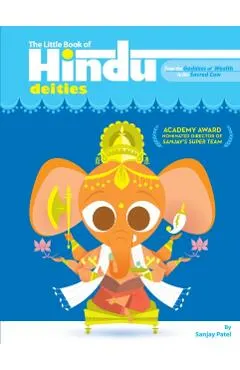 The Little Book of Hindu Deities: From the Goddess of Wealth to the Sacred Cow