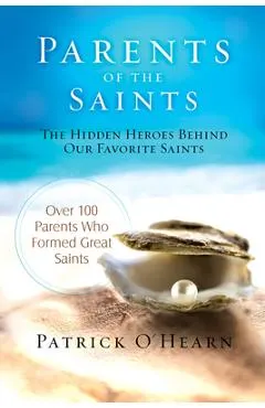 Parents of the Saints: The Hidden Heroes Behind Our Favorite Saints