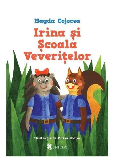 Irina și Școala Veverițelor - Hardcover - Magda Cojocea