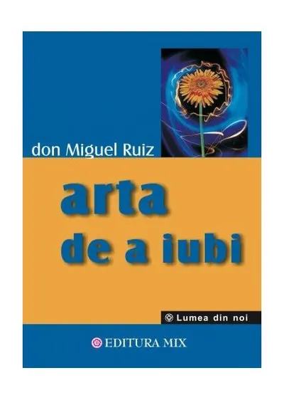 Arta de a iubi - Paperback brosat - Don Miguel Ruiz