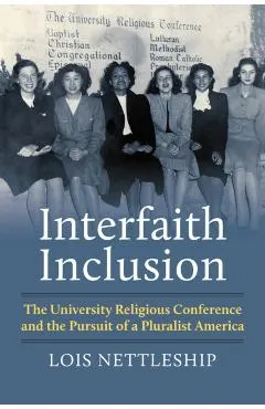 Interfaith Inclusion: The University Religious Conference and the Pursuit of a Pluralist America