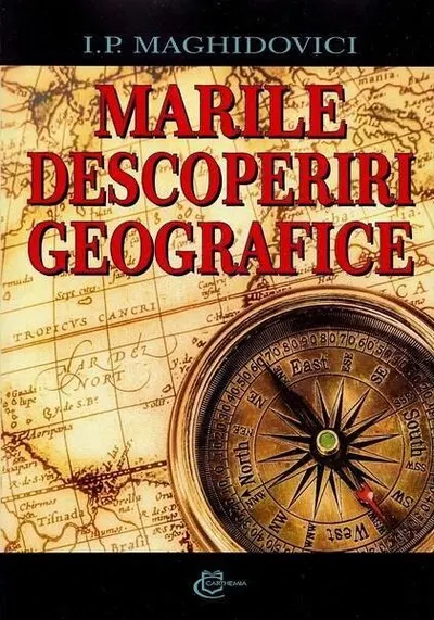 Marile descoperiri geografice - Paperback brosat - I. P. Maghidovici
