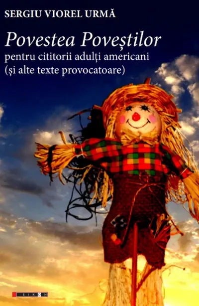 Povestea Povestilor pentru cititorii adulti americani (si alte texte provocatoare)