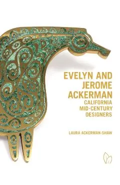 Evelyn and Jerome Ackerman: California Mid-Century Designers