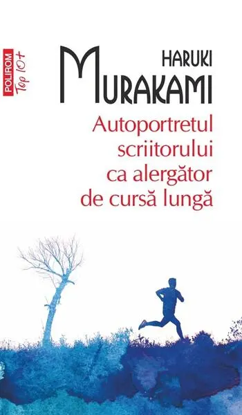 Autoportretul scriitorului ca alergător de cursă lungă - Paperback brosat - Haruki Murakami