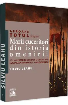 Aproape totul despre marii cuceritori din istoria omenirii