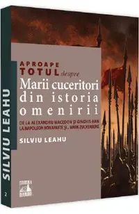 Aproape totul despre marii cuceritori din istoria omenirii