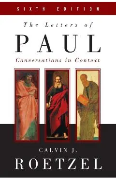 The Letters of Paul, Sixth Edition: Conversations in Context
