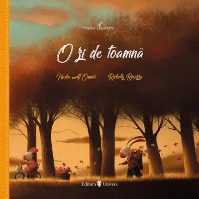 Familia Iepuretti. O zi de toamnă - Hardcover - Nadia Al Omari