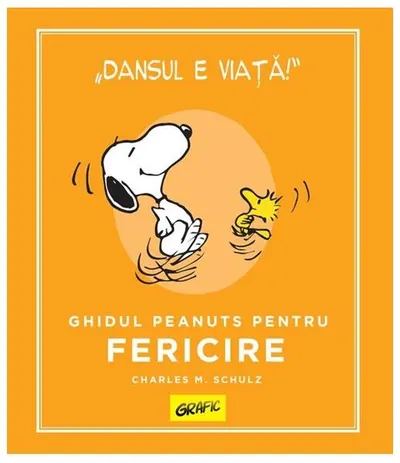 Ghidul Peanuts pentru fericire - Hardcover - Charles Schulz