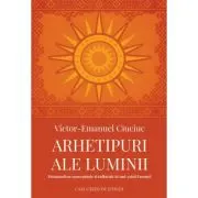 Arhetipuri ale luminii. Metamorfoze conceptuale si culturale in sud-estul Europei