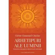 Arhetipuri ale luminii. Metamorfoze conceptuale si culturale in sud-estul Europei