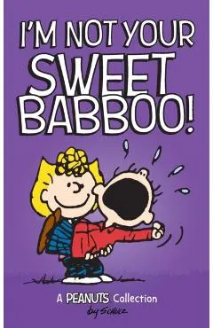 I'm Not Your Sweet Babboo!