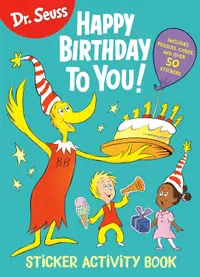 Dr. Seuss: Happy Birthday To You (Sticker Activity Book)