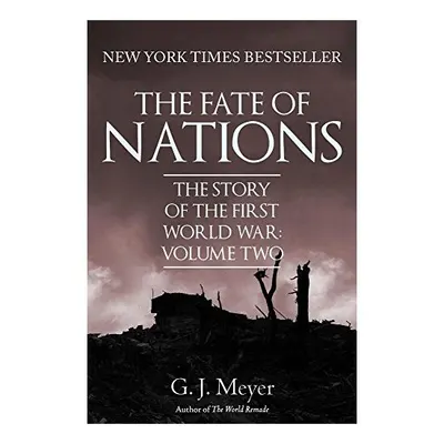 The Fate of Nations, G. J. MEYER