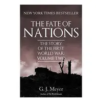 The Fate of Nations, G. J. MEYER