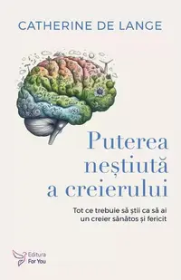 Puterea neștiută a creierului - Paperback brosat