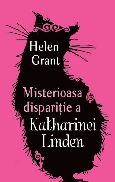 Misterioasa dispariţie a Katharinei Linden - Hardcover - Helen Grant
