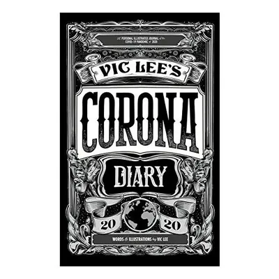 Vic Lee's Corona Diary 2020, Vic Lee