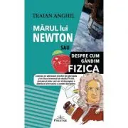Marul lui Newton sau despre cum gandim fizica