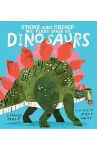 Stomp and Chomp: My First Book of Dinosaurs