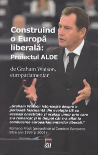 Construind o Europă liberală: Proiectul ALDE - Paperback brosat - ***