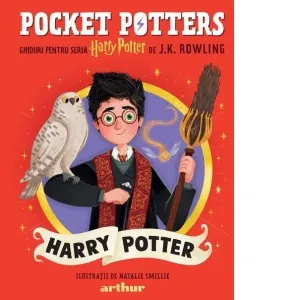 Pocket Potters. Ghiduri pentru Seria Harry Potter de J.K. Rowling. Harry Potter
