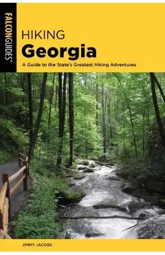 Hiking Georgia: A Guide to the State's Greatest Hiking Adventures