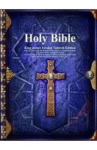 Holy Bible King James Version Yahweh Edition with The Apocrypha, the Book of Enoch and the Assumption of Moses
