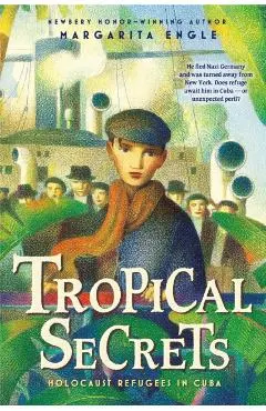 Tropical Secrets: Holocaust Refugees in Cuba