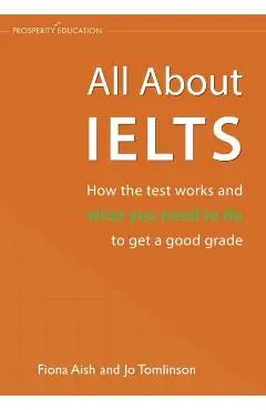 All About IELTS: How the test works and what you need to do to get a good grade