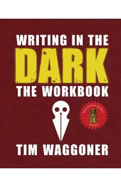 Writing in the Dark: The Workbook
