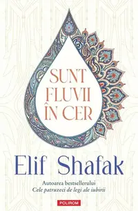 Sunt fluvii în cer - Paperback brosat - Elif Shafak