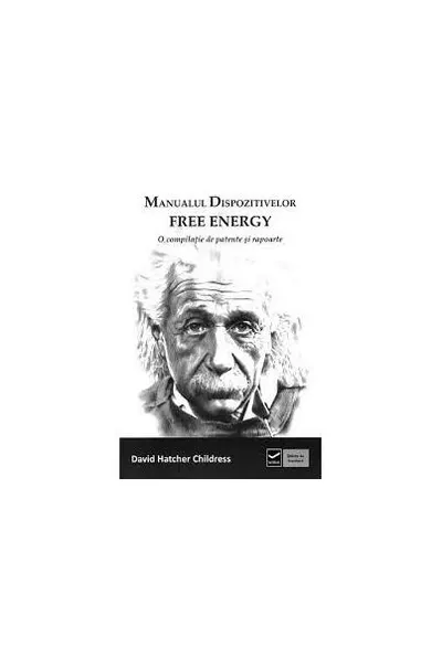 Manualul dispozitivelor free-energy - Paperback - David Hatcher Childress