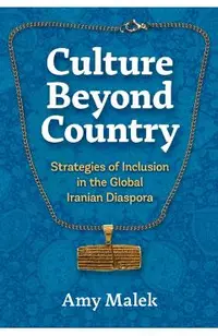 Culture Beyond Country: Strategies of Inclusion in the Global Iranian Diaspora
