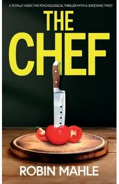 The Chef: A totally addictive psychological thriller with a shocking twist