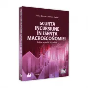 Scurta incursiune in esenta macroeconomiei. Editie revizuita si tradusa
