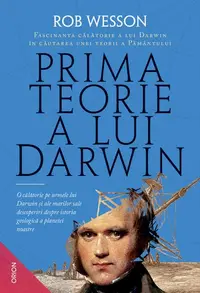 Prima teorie a lui Darwin - Paperback brosat - Rob Wesson