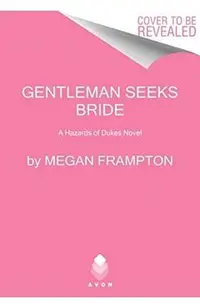 Gentleman Seeks Bride: A Hazards of Dukes Novel