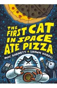 The First Cat in Space Ate Pizza