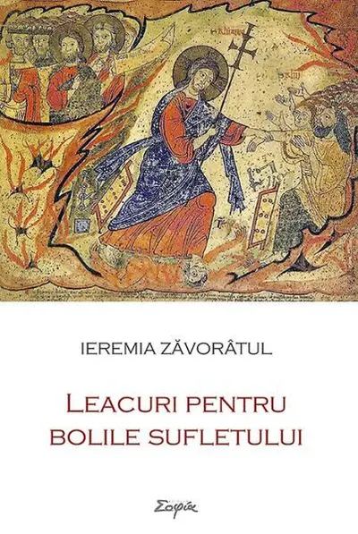 Leacuri pentru bolile sufletului - Paperback brosat - Ieremia Zăvorâtul