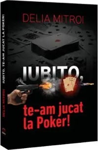 Iubito, te-am jucat la Poker!