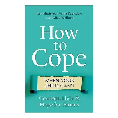 How to Cope When Your Child Cannot