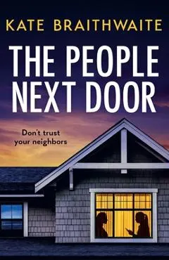 The People Next Door: A totally addictive psychological thriller with a shocking final twist