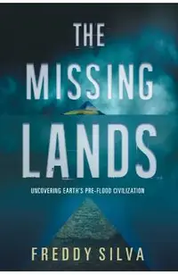The Missing Lands: Uncovering Earth's Pre-flood Civilization