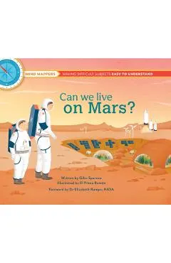 Can We Live on Mars?: Mind Mappers--Making Difficult Subjects Easy to Understand