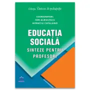 Educatia sociala. Sinteze pentru profesori