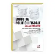 Evolutia politicii fiscale intre anii 2016-2018