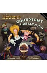 Jim Henson's Labyrinth: Goodnight, Goblin King: (Bedtime Book)