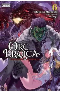 Orc Eroica, Vol. 6 (Light Novel)